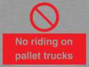 no-riding-on-pallet-trucks-sign~